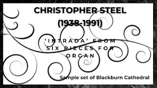 Christopher Steel 193891  Intrada from Six Pieces for Organ [upl. by Rehpotsirhc951]