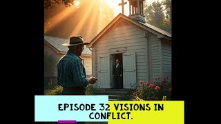 Episode 32 Visions in Conflict [upl. by Sirmons]