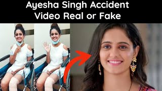 Ayesha Singh Accident Video Real or Fake  Ayesha Singh News  ghkkpm serial  viral post check [upl. by Khalsa34]