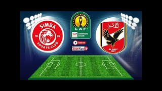 LIVE SIMBA SC VS AL AHLY  TAZAMA MECHI LIVE LEO  KOMBE LA MABINGWA AFRICA [upl. by Boatwright20]