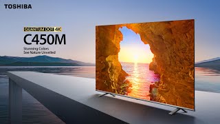 Toshiba C450M Quantum Dot 4K TV  Stunning Colours See Nature Unveiled [upl. by Allehs184]