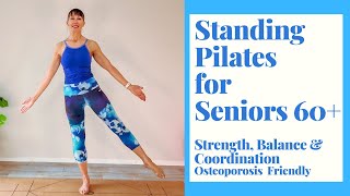 Standing Pilates for Seniors to Improve Strength amp Build Confidence  Osteoporosis Friendly  30 Min [upl. by Zaob]