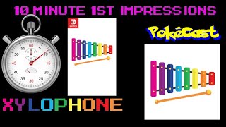 10 Minute 1st Impressions  Xylophone [upl. by Gnirps799]