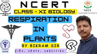 Respiration in Plants  Class XI  Biology  NCERT  Full Explanation  By Bikram Sir [upl. by Sinnard]