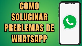 ✅ SOLUCIONAR PROBLEMAS CON WHATSAPP SE CIERRA SOLO 😱 [upl. by Ellirpa646]