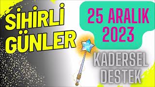 SİHİRLİ ETKİLER 25 ARALIK 2023  HİSLERİNİZE GÜVENİN [upl. by Narual]