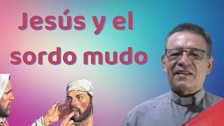 🛎Jesús y el sordo mudo LecturasEvangelioReflexión de hoy Domingo 8 Septiembre 2024 [upl. by Alcot429]