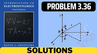 Griffiths Problem 336 solution  introduction to electrodynamics 4th Edition Griffiths solutions [upl. by Akirdnahs]