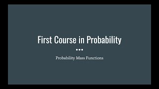 62 Probability Mass Functions First Course in Probability [upl. by Lati]