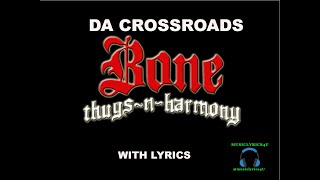 Da Crossroads  Bone Thugs N Harmony Lyrics [upl. by Nytsrik607]