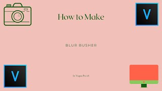 How To Make Blur Busher l Vegas Pro 18 [upl. by Asik]