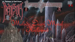 Heavy Metallurgy Presents Episode 98 MAJESTIES Reclaim Melodic Death Metal [upl. by Namara]