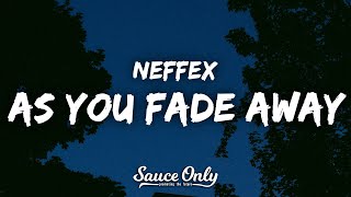 NEFFEX  As You Fade Away Lyrics [upl. by Ahsilif]