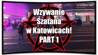 Wzywanie Szatana w Katowicach  Part 1 [upl. by Iiette348]