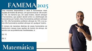 FAMEMA 2025  Uma empresa disponibiliza a seus 8 funcionários duas opções de horário de almoço [upl. by Richia621]