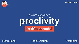 PROCLIVITY  Meaning and Pronunciation [upl. by Dante]