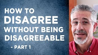 How to Disagree Without Being Disagreeable  Part One  Little Lessons with David Servant [upl. by Htezzil]