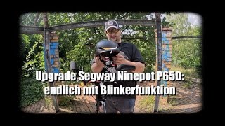 Upgrade meines Segway Ninebot P65D endlich mit Blinkerfunktion [upl. by Halle427]