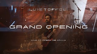 LUIZ TOFFOLI  GRAND OPENING Live At Ópera de Arame [upl. by Cosenza]