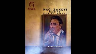 Haci zaxoyi Nazke حاجى زاخوى  نازكه [upl. by Phonsa]