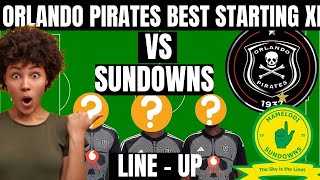 ORLANDO PIRATES VS MAMELODI SUNDOWNS ORLANDO PIRATES BEST STARTING XI [upl. by Esetal920]