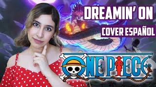 ONE PIECE OP 23『DREAMIN ON』  DaiCE  COVER ESPAÑOL  Dianilis [upl. by Enimrej229]