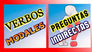 VERBOS MODALES PREGUNTAS INDIRECTAS [upl. by Nahsab]