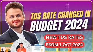 TDS Rate changed in Budget 2024  New TDS Rates from 1 Oct 2024 [upl. by Neelon]