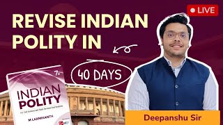 Revise Complete Indian Polity in 40 Days  UPSC Indian Polity  UPSC 202324  By Deepanshu Sir [upl. by Juta]