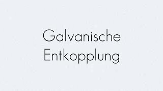 Galvanische Entkopplung  Grundbegriffe  Begriffserklärung [upl. by Tyne]