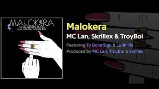 Mc Lan Skrillex TroyBoi  Malokera feat Ludmilla amp Ty Dolla ign Official lyrics [upl. by Ender788]