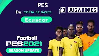 Pack De 13 Copia De Base Ecuador PES 21 Pervis Estupiñan Gonzalo Plata Moisés Caicedo [upl. by Yancey]