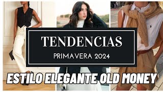 TENDENCIAS DE MODA ELEGANTE PRIMAVERA 2024 ESTILO OLD MONEY [upl. by Avera340]