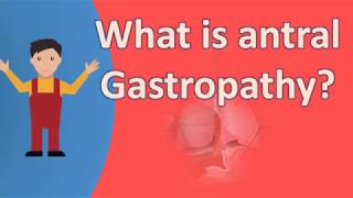 What is antral Gastropathy  Health Channel Best Answers [upl. by Iolenta385]