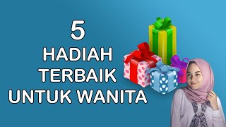 5 Hadiah Terbaik Untuk Wanita [upl. by Stirling]