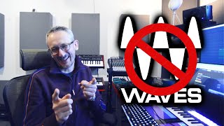 Youre SORRY Waves NO WAY Waves plugins ALTERNATIVES [upl. by Carl]