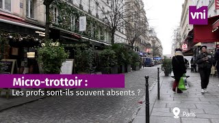 Microtrottoir  les profs sontils souvent absents [upl. by Seligman]