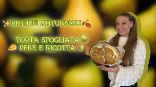 Torta sfogliata di pere e ricotta🍐 Ricette Autunnali [upl. by Newol]