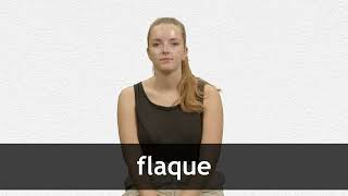 How to pronounce FLAQUE in French [upl. by Engen]