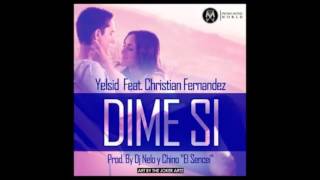 Dime Si  Yelsid Ft Critian Fernandes [upl. by Heyer]