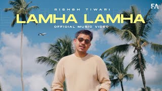 LAMHA LAMHA Official 4K Video  Rishabh Tiwari  ONE SIDED LOVER EP [upl. by Pogue]