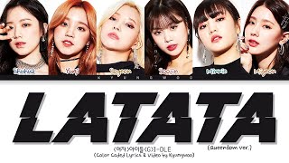 GIDLE LATATA Queendom Ver Lyrics 여자아이들 LATATA 퀸덤 버전 가사 Color Coded Lyrics [upl. by Acinorrev]