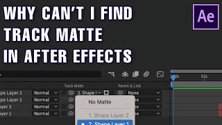 Why Cant I Find Track Matte in After Effects [upl. by Abeu]