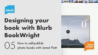 Designing Your Photo Book with Blurb BookWright  Jared Platt Series [upl. by Rafat]