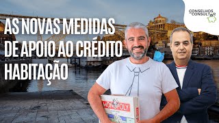 As novas medidas de apoio ao crédito habitação com Edilberto Costa [upl. by Epstein698]