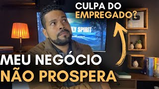 ✅ TER UM EMPREGADO DESCRENTE PODE IMPEDIR MINHA PROSPERIDADE [upl. by Ppilihp408]