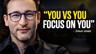 You Vs You Focus On You  Simon Sinek Motivation [upl. by Airekahs]