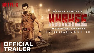 Khakee The Bengal Chapter  Official Trailer  Superstar Jeet  Prosenjit Neeraj Pandey FanMade [upl. by Hajidak]