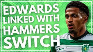 SPORTING WINGER LINKED WITH HAMMERS MOVE  LONDONBORN MARCUS EDWARDS DEAL DISCUSSED  WEST HAM [upl. by Tay]