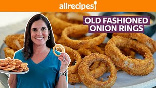 How to Make OldFashioned Onion Rings  Onion Ring Batter  Get Cookin’  Allrecipescom [upl. by Etana]